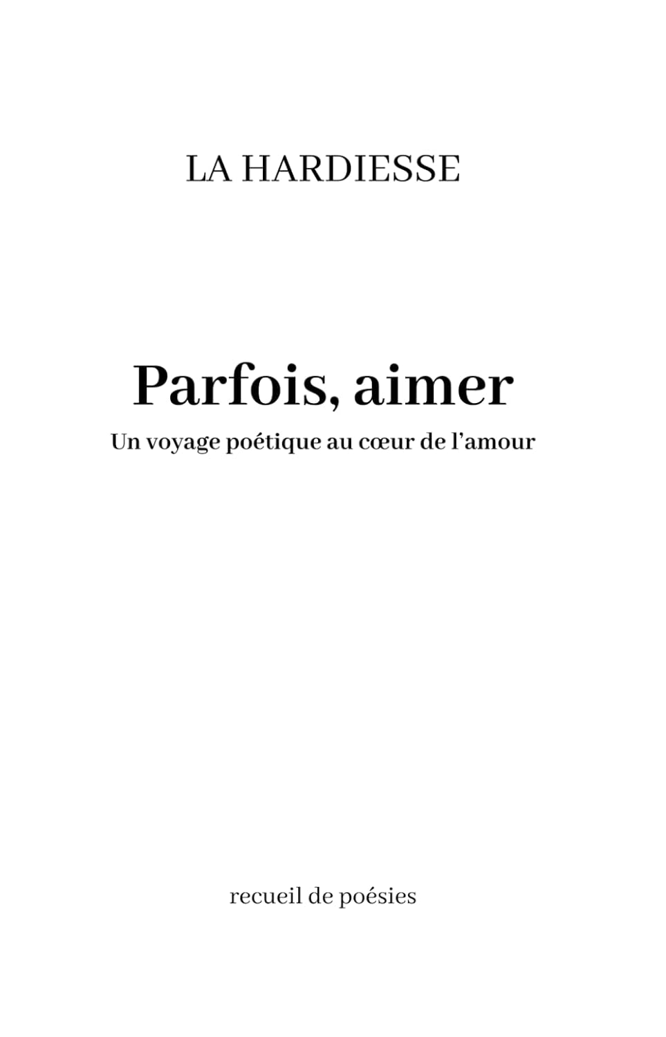 Parfois, aimer… – Recueil poétique