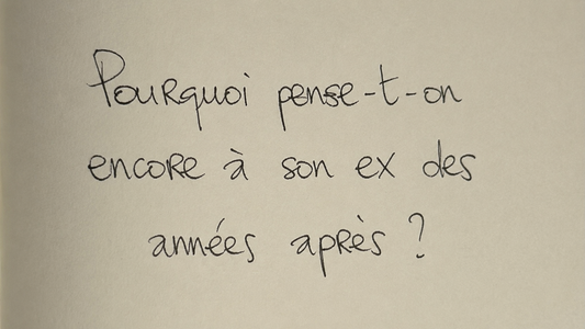 Pourquoi pense-t-on encore à son ex des années après ?