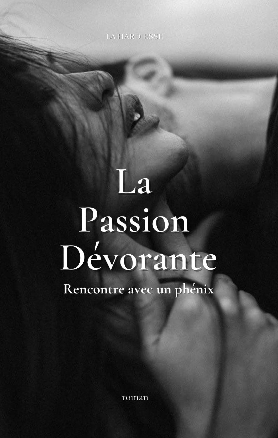 La Passion Dévorante — Rencontre avec un Phénix, roman