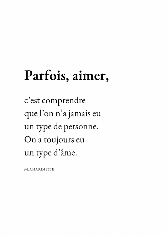 Parfois, aimer, c’est comprendre qu’on n’a jamais eu un type — Affiche poétique
