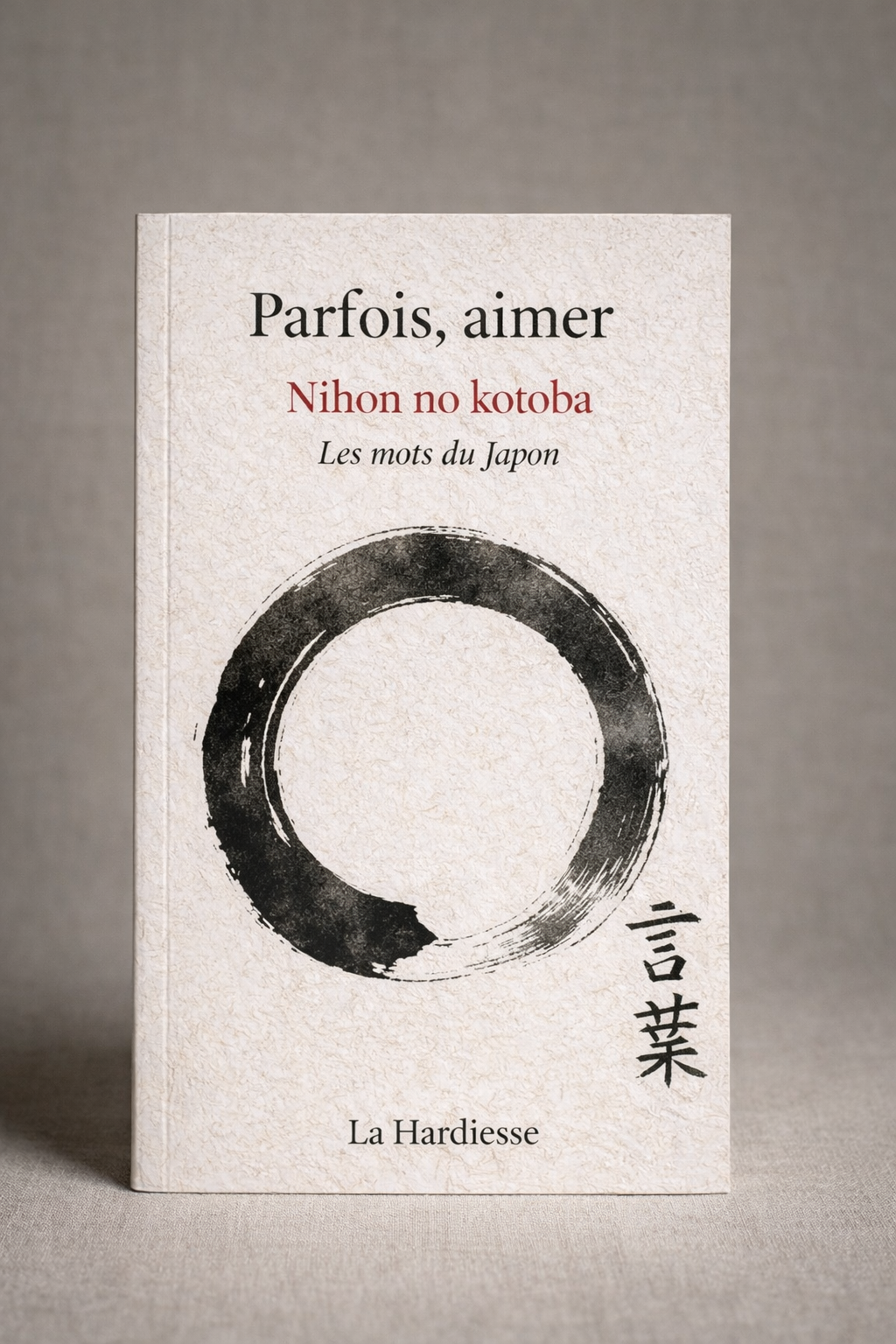 Parfois aimer – Nihon no kotoba (Les mots du Japon)